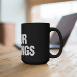 F Your Feelings Black Mug 15oz