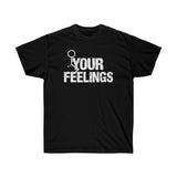 F your feelings Unisex Ultra Cotton Tee