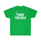 F your feelings Unisex Ultra Cotton Tee
