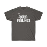 F your feelings Unisex Ultra Cotton Tee
